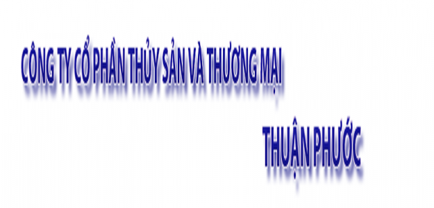 THỦY SẢN VÀ THƯƠNG MẠI THUẬN PHƯỚC